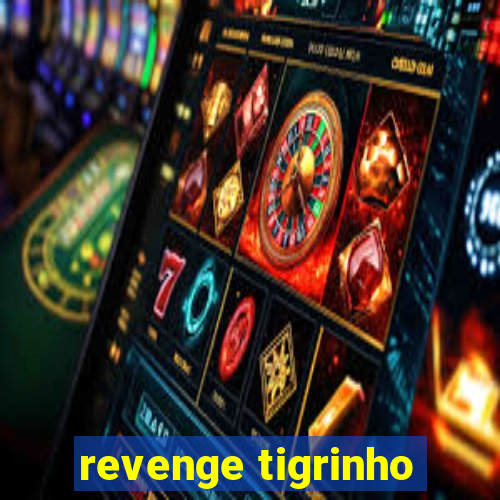 revenge tigrinho